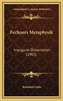 Fechners Metaphysik: Inaugural-Dissertation (1903)