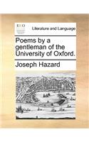 Poems by a Gentleman of the University of Oxford.