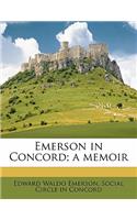 Emerson in Concord; A Memoir