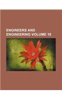 Engineers and Engineering Volume 18