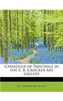 Catalogue of Paintings in the E. B. Crocker Art Gallery