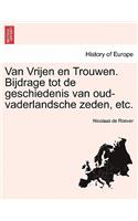 Van Vrijen En Trouwen. Bijdrage Tot de Geschiedenis Van Oud-Vaderlandsche Zeden, Etc.