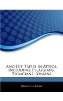 Articles on Ancient Tribes in Attica, Including: Pelasgians, Thracians, Ionians