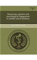 Measuring Cognitive and Psychological Engagement in Middle School Students