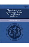 Algorithms and Mechanism Design for Multi-Agent Systems