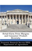 Retail-Farm Price Margins and Consumer Product Diversity: (English)