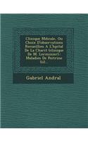 Clinique M Dicale, Ou Choix D'Observations Recueillies A L'h Pital de La Charit (Clinique de M. Lerminier).: Maladies de Poitrine (II)...