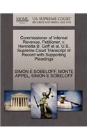 Commissioner of Internal Revenue, Petitioner, V. Henrietta B. Goff et al. U.S. Supreme Court Transcript of Record with Supporting Pleadings