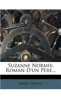 Suzanne Normis: Roman d'Un Père...