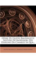 Opere Di Filippo Baldinucci: Notizie De'professori Del Disegno Da Cimabue In Qua...