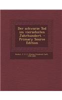 Der Schwarze Tod Im Vierzehnten Jahrhundert. - Primary Source Edition