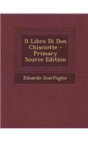 Il Libro Di Don Chisciotte - Primary Source Edition: (Italian)