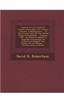 Reports on the Trials of Colonel Aaron Burr: For Treason and for a Misdemeanor ... in the Circuit Court of the United States at Richmond ... Virginia, 1807: To Which Is Added an Appendix Contai