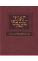 Report of the Geological Exploration of the Fortieth Parallel...