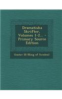 Dramatiska Skrifter, Volumes 1-2... - Primary Source Edition