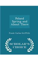 Poland Spring and about There - Scholar's Choice Edition
