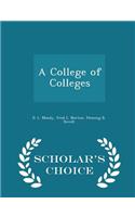 A College of Colleges - Scholar's Choice Edition