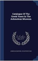Catalogue Of The Greek Vases In The Ashmolean Museum