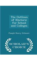 The Outlines of Rhetoric for School and Colleges - Scholar's Choice Edition