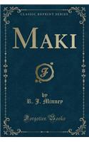 Maki (Classic Reprint)