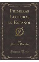 Primeras Lecturas En Español (Classic Reprint): (Spanish)
