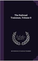 The Railroad Trainman, Volume 8