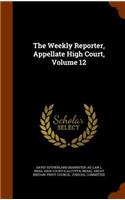 The Weekly Reporter, Appellate High Court, Volume 12