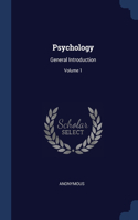 PSYCHOLOGY: GENERAL INTRODUCTION; VOLUME