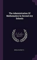 Administration Of Mathematics In Second Ary Schools