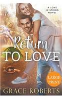 Return To Love (Large Print Edition)