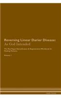 Reversing Linear Darier Disease: As God Intended the Raw Vegan Plant-Based Detoxification & Regeneration Workbook for Healing Patients. Volume 1