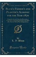 Blum's Farmer's and Planter's Almanac for the Year 1870