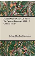 Marine World Chart of Nicolo de Canerio Januensis 1502 - A Critical Study