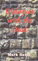 Dialogues with the Dead