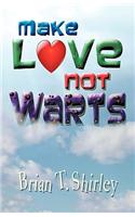 Make Love Not Warts