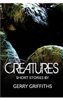 Creatures: Short Stories by