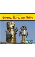 Screws, Nuts, and Bolts: (How Toys Work)