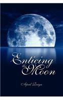 Enticing the Moon