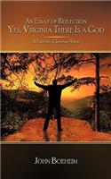 An Essay of Reflection Yes, Virginia There Is a God: A Patriotic Christian View