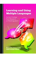 Learning and Using Multiple Languages: Current Findings from Research on Multilingualism