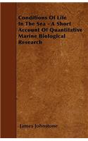Conditions Of Life In The Sea - A Short Account Of Quantitative Marine Biological Research: (English)