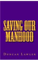 Saving Our Manhood