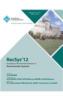 Recsys 12 Proceedings of the Sixth ACM Conference on Recommender Systems: (English)