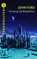 Growing Up Weightless: (Golden Age Masterworks)