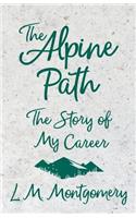 Alpine Path - The Story of My Career