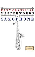 Easy Classical Masterworks for Saxophone