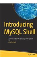 Introducing MySQL Shell: Administration Made Easy with Python