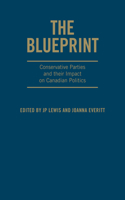 Blueprint: Conservative Parties and Their Impact on Canadian Politics