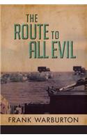 The Route to All Evil