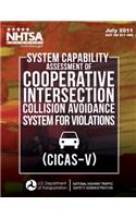System Capability Assessment of Cooperative Intersection Collision Avoidance System for Violations (CICAS-V)